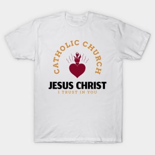 Catholic Church Jesus I Trust In You version 2 T-Shirt